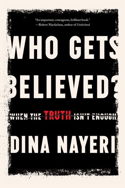 Cover for Dina Nayeri · Who Gets Believed? (Hardcover Book) (2023)