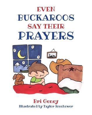 Cover for Bri Geney · Even Buckaroos Say Their Prayers (Paperback Book) (2020)