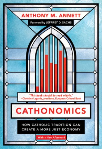 Cover for Anthony M. Annett · Cathonomics: How Catholic Tradition Can Create a More Just Economy (Paperback Bog) (2024)
