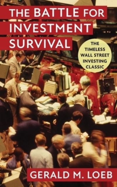 The Battle for Investment Survival: Revised and Expanded Edition - Echo Point Books & Media, LLC - Books - Echo Point Books & Media, LLC - 9781648370724 - January 7, 2022