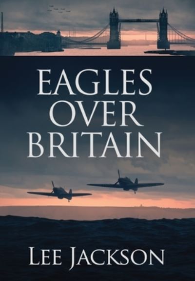 Cover for Lee Jackson · Eagles over Britain (Book) (2021)