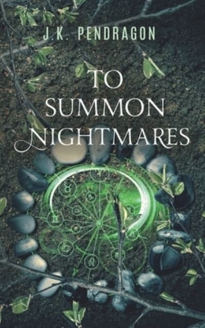 Cover for J K Pendragon · To Summon Nightmares (Paperback Book) (2021)