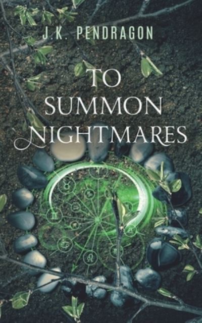 To Summon Nightmares - J K Pendragon - Books - Ninestar Press, LLC - 9781648903724 - September 25, 2021