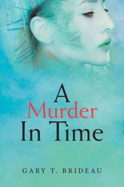 Cover for Gary T. Brideau · Murder in Time (Book) (2020)