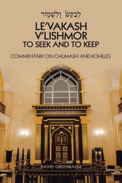 Cover for David Greenbaum · Le'Vakash V'Lishmor to Seek and to Keep (Paperback Book) (2021)