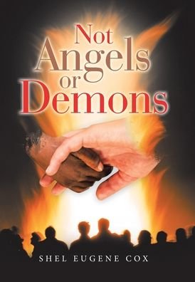 Cover for Shel Eugene Cox · Not Angels or Demons (Hardcover Book) (2021)