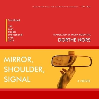 Cover for Dorthe Nors · Mirror, Shoulder, Signal (CD) (2018)