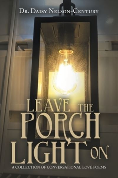 Cover for Daisy Nelson-Century · Leave the Porch Light On (Book) (2022)