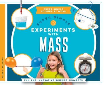 Cover for Paige V Polinsky · Super Simple Experiments with Mass (Hardcover Book) (2016)