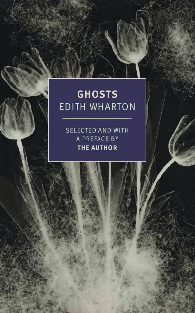 Ghosts - Edith Wharton - Książki - New York Review of Books, Incorporated,  - 9781681375724 - 26 października 2021