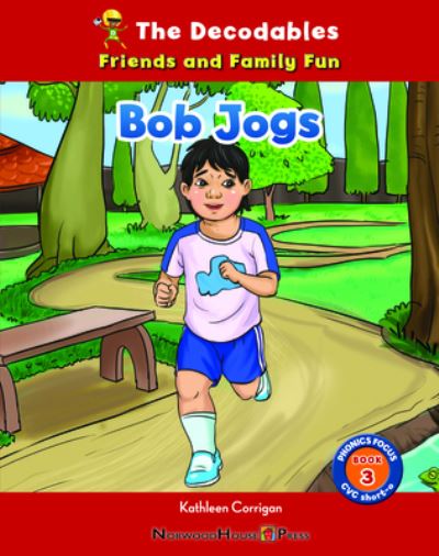 Bob Jogs - Kathleen Corrigan - Książki - Norwood House Press - 9781684048724 - 15 sierpnia 2023