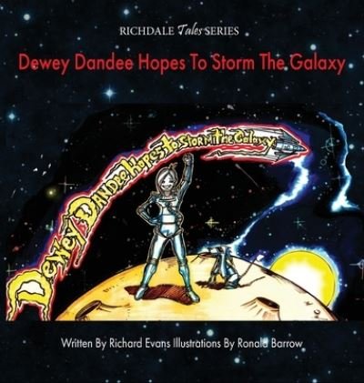 Cover for Richard Evans · Dewey Dandee Hopes To Storm The Galaxy (Inbunden Bok) (2021)