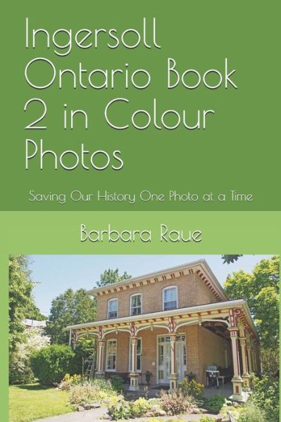 Cover for Barbara Raue · Ingersoll Ontario Book 2 in Colour Photos (Pocketbok) (2019)