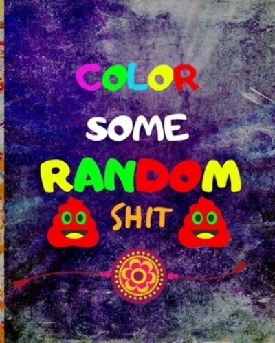 Cover for Green Book Arts · Color Some Random Shit (Paperback Book) (2019)