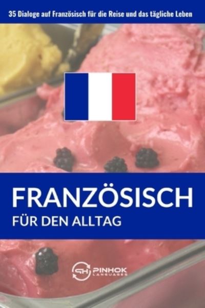 Franzoesisch fur den Alltag - Pinhok Languages - Libros - Independently Published - 9781707077724 - 10 de noviembre de 2019