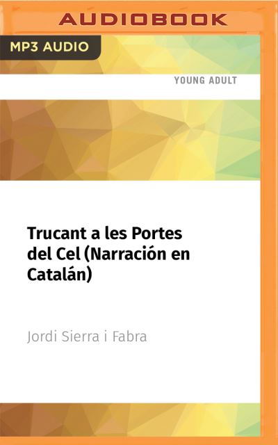 Cover for Jordi Sierra i Fabra · Trucant a Les Portes del Cel (Narracion En Catalan) (CD) (2021)