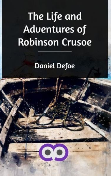 Cover for Daniel Defoe · The Life and Adventures of Robinson Crusoe (Hardcover bog) (2021)