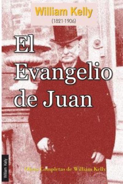 Cover for William Kelly · El Evangelio de Juan (Paperback Book) (2018)