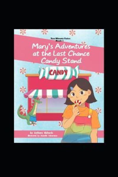 Cover for Anthony Richards · Mary's Adventures at the Last Chance Candy Stand (Paperback Book) (2018)