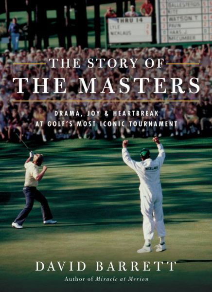 Cover for David Barrett · The Story of The Masters: Drama, joy and heartbreak at golf's most iconic tournament (Innbunden bok) (2021)