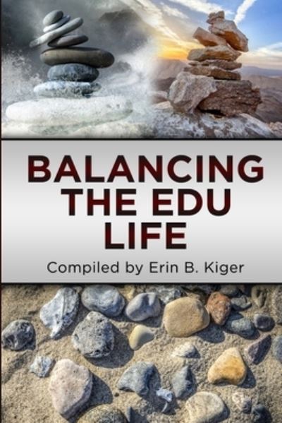 Cover for Erin Kiger · Balancing the EDU Life (Pocketbok) (2021)