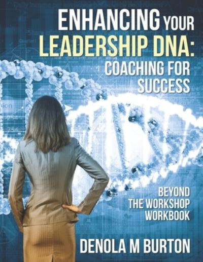 Cover for Denola M Burton · Enhancing Your Leadership DNA (Paperback Book) (2019)