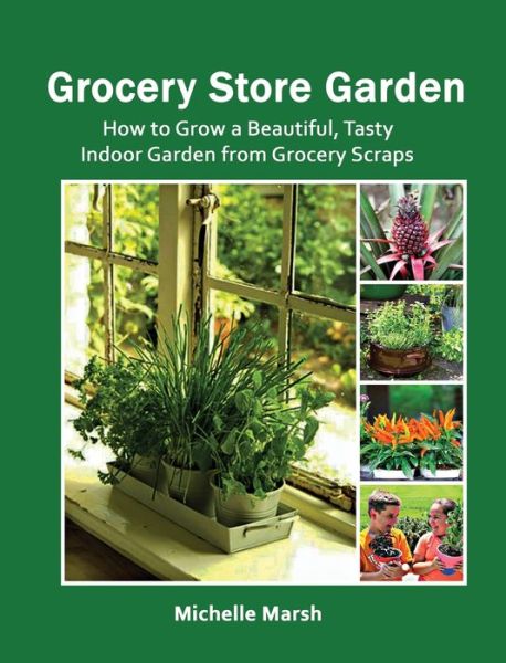 Cover for Michelle Marsh · Grocery Store Garden (Hardcover Book) (2019)