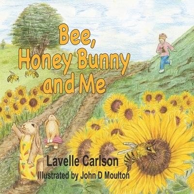 Cover for Carlson Lavelle Carlson · Bee, Honey Bunny, and Me (Paperback Book) (2021)