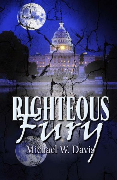 Righteous Fury - Michael W. Davis - Livres - Champagne Books - 9781771551724 - 2 décembre 2014