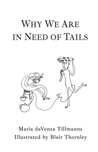 Cover for Maria Davenza Tillmanns · Why We Are in Need of Tails (Paperback Book) (2020)