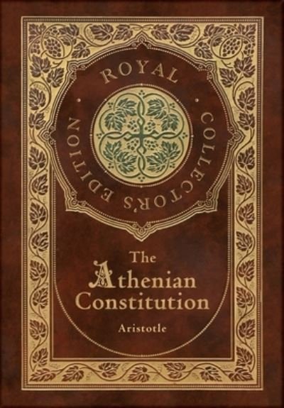 Cover for Aristotle · The Athenian Constitution (Royal Collector's Edition) (Case Laminate Hardcover with Jacket) (Hardcover Book) [Royal Collector's edition] (2021)