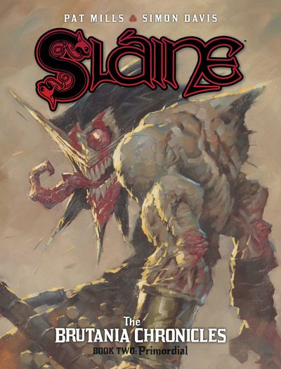 Cover for Pat Mills · Slaine: The Brutania Chronicles, Book Two: Primordial - Slaine: The Brutania Chronicles (Hardcover Book) (2016)
