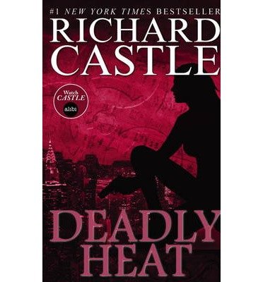 Cover for Richard Castle · Nikki Heat Book Five - Deadly Heat: (Castle) (Paperback Bog) (2014)