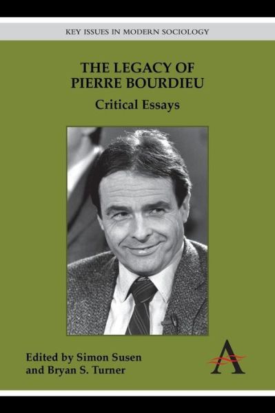 Cover for Simon Susen · The Legacy of Pierre Bourdieu: Critical Essays - Key Issues in Modern Sociology (Paperback Book) (2013)