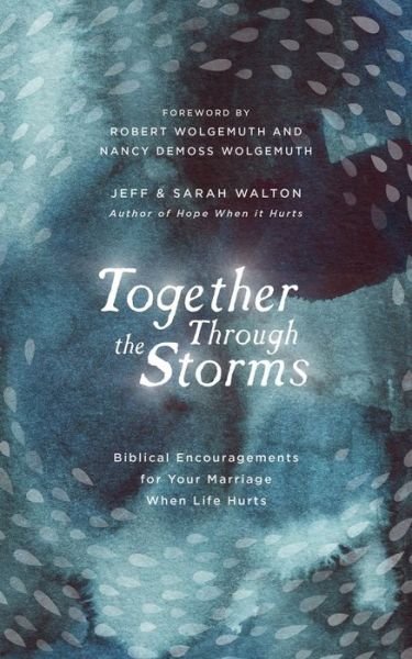 Cover for Sarah Walton · Together Through the Storms: Biblical Encouragements for Your Marriage When Life Hurts (Inbunden Bok) (2020)