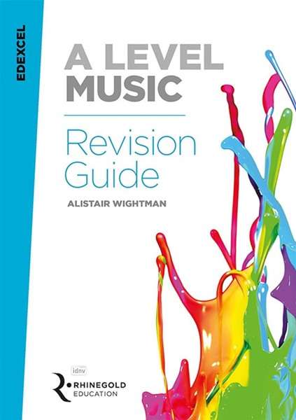 Edexcel A Level Music Revision Guide - Alistair Wightman - Books - Hal Leonard Europe Limited - 9781785581724 - October 31, 2017