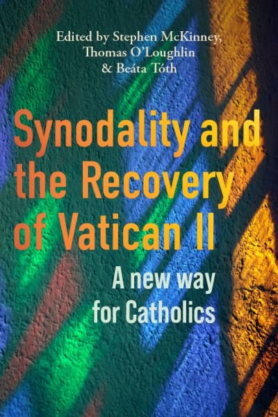 Cover for Synodality and the Recovery of Vatican II: A New Way for Catholics (Paperback Book) (2024)