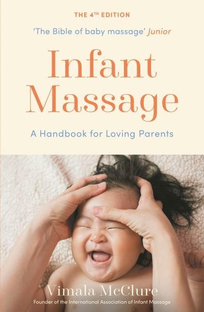 Cover for Vimala McClure · Infant Massage: A Handbook for Loving Parents (Taschenbuch) [Main edition] (2021)