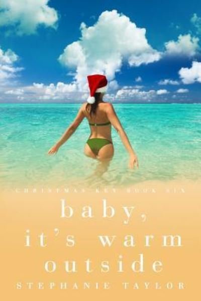 Cover for Stephanie Taylor · Baby, It's Warm Outside (Paperback Bog) (2018)