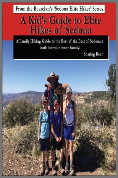 Cover for Soaring Bear · A Kid's Guide to Elite Hikes of Sedona (Paperback Book) (2018)