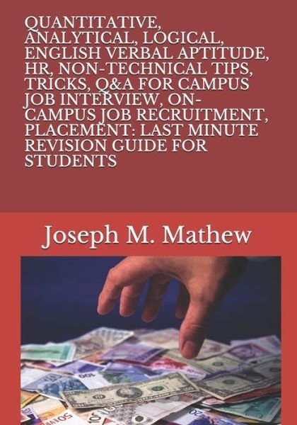 Cover for Ram Chandran · Quantitative, Analytical, Logical, English Verbal Aptitude, Hr, Non-Technical Tips, Tricks, Q&amp;A for Campus Job Interview, On-Campus Job Recruitment, Placement: Last Minute Revision Guide for Students (Pocketbok) (2019)