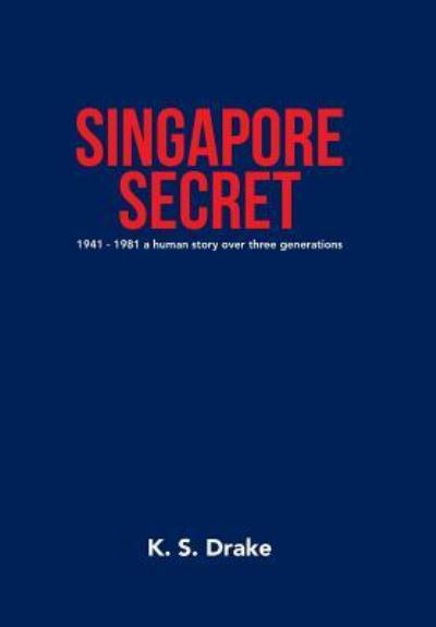 Cover for K S Drake · Singapore Secret (Hardcover Book) (2019)