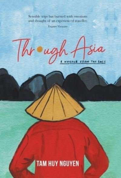 Cover for Tam Huy Nguyen · Through Asia A Whisper from the East (Bok) (2020)