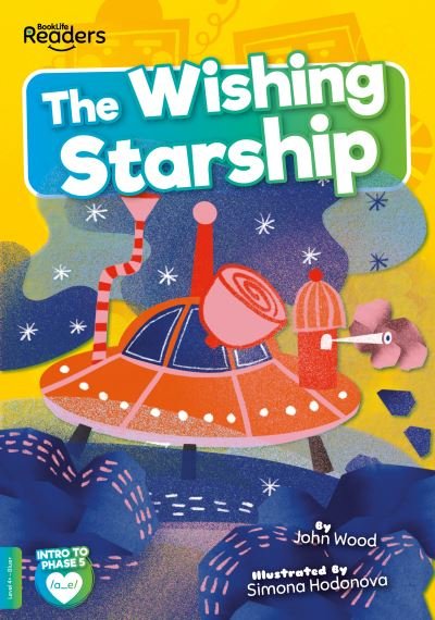 Cover for John Wood · The Wishing Starship - BookLife Readers (Paperback Book) (2022)