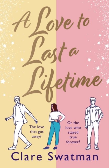 Cover for Clare Swatman · A Love to Last a Lifetime: The epic love story from Clare Swatman, author of Before We Grow Old (Paperback Book) (2023)