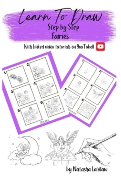 Learn To Draw Step by Step - Fairies - Natasha Laidlaw - Książki - Neilsen - 9781838450724 - 20 września 2022