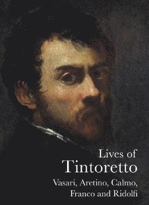 Cover for Giorgio Vasari · Lives of Tintoretto - Lives of the Artists (Taschenbuch) (2019)