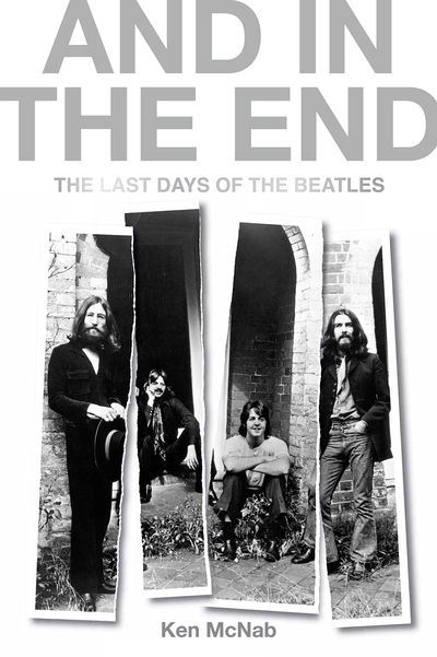 And in the End : the Last Days of the Beatles /by - Book - Bøger - BIRLINN GENERAL - 9781846974724 - 7. marts 2019