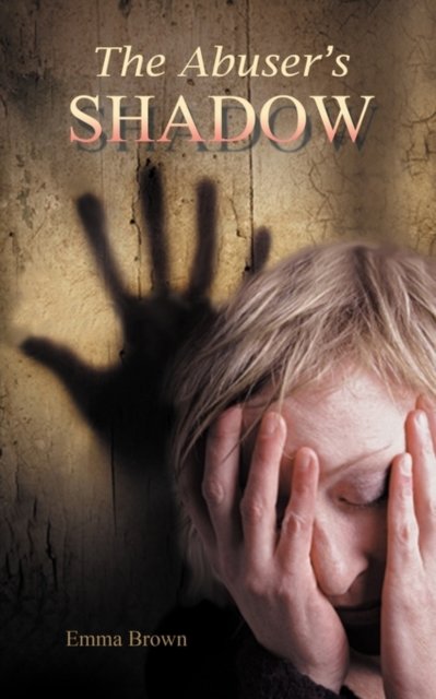 Cover for Emma Brown · The Abuser's Shadow (Pocketbok) (2009)