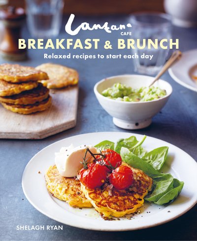 Cover for Shelagh Ryan · Lantana Cafe Breakfast &amp; Brunch: Relaxed Recipes to Start Each Day (Hardcover Book) (2018)